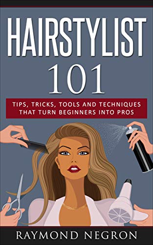 Hairstylist 101: Tips, Tricks, Tools and Techniques