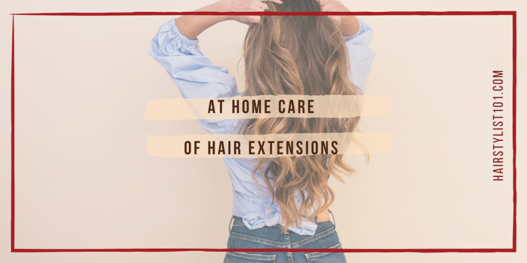 At Home Care of Hair Extensions